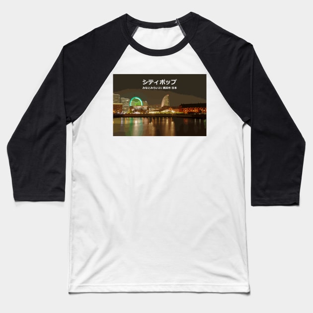 Japanese City pop art - Minato Mirai 21 Yokohama Japan in Japanese language Baseball T-Shirt by FOGSJ